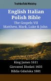 English Italian Polish Bible - The Gospels VII - Matthew, Mark, Luke & John (eBook, ePUB)