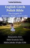 English Czech Polish Bible - The Gospels IV - Matthew, Mark, Luke & John (eBook, ePUB)