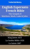 English Esperanto French Bible - The Gospels II - Matthew, Mark, Luke & John (eBook, ePUB) English Esperanto French Bible - The Gospels II - Matthew, Mark, Luke & John (eBook, ePUB)