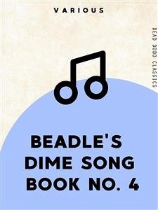 Beadle's Dime Song Book No. 4 (eBook, ePUB) - Various