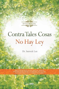 Contra Tales Cosas No Hay Ley - Lee, Jaerock