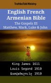 English French Armenian Bible - The Gospels III - Matthew, Mark, Luke & John (eBook, ePUB)