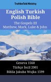 English Turkish Polish Bible - The Gospels III - Matthew, Mark, Luke & John (eBook, ePUB)