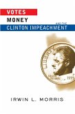 Votes, Money, And The Clinton Impeachment (eBook, ePUB)