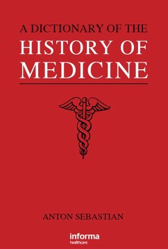 A Dictionary of the History of Medicine (eBook, ePUB) - Sebastian, Anton