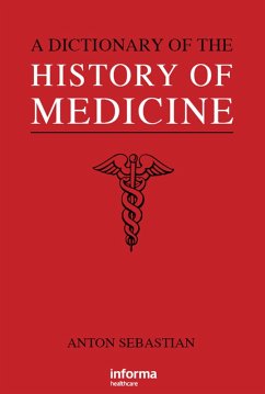 A Dictionary of the History of Medicine (eBook, ePUB) Cover A Dictionary of the History of Medicine (eBook, ePUB)