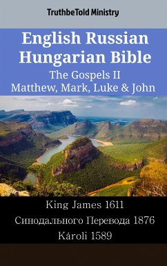 English Russian Hungarian Bible - The Gospels II - Matthew, Mark, Luke & John (eBook, ePUB) - Ministry, TruthBeTold