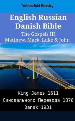 English Russian Danish Bible - The Gospels III - Matthew, Mark, Luke & John (eBook, ePUB) - Ministry, TruthBeTold