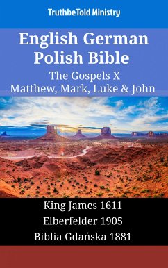 English German Polish Bible - The Gospels X - Matthew, Mark, Luke & John (eBook, ePUB) - Ministry, TruthBeTold