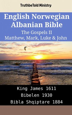 English Norwegian Albanian Bible - The Gospels II - Matthew, Mark, Luke & John (eBook, ePUB) - Ministry, TruthBeTold