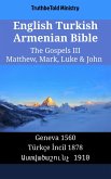 English Turkish Armenian Bible - The Gospels III - Matthew, Mark, Luke & John (eBook, ePUB)