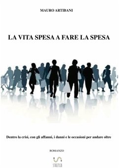 La vita spesa a fare la spesa (eBook, ePUB) - Artibani, Mauro