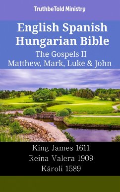 Cover English Spanish Hungarian Bible - The Gospels II - Matthew, Mark, Luke & John (eBook, ePUB)