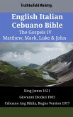 English Italian Cebuano Bible - The Gospels IV - Matthew, Mark, Luke & John (eBook, ePUB)