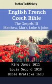 English French Czech Bible - The Gospels III - Matthew, Mark, Luke & John (eBook, ePUB)