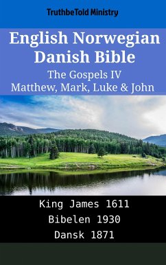 English Norwegian Danish Bible - The Gospels IV - Matthew, Mark, Luke & John (eBook, ePUB) - Ministry, TruthBeTold