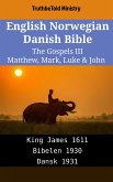 English Norwegian Danish Bible - The Gospels III - Matthew, Mark, Luke & John (eBook, ePUB)