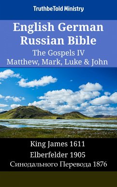 English German Russian Bible - The Gospels IV - Matthew, Mark, Luke & John (eBook, ePUB) - Ministry, TruthBeTold