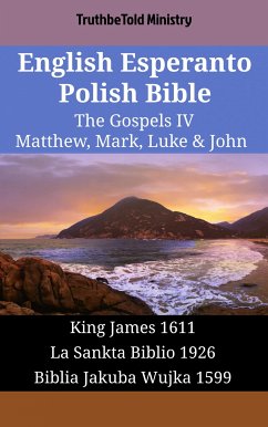 English Esperanto Polish Bible - The Gospels IV - Matthew, Mark, Luke & John (eBook, ePUB) - Ministry, TruthBeTold