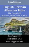 English German Albanian Bible - The Gospels III - Matthew, Mark, Luke & John (eBook, ePUB)