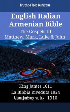 English Italian Armenian Bible - The Gospels III - Matthew, Mark, Luke & John (eBook, ePUB) - Ministry, TruthBeTold