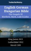 English German Hungarian Bible - The Gospels III - Matthew, Mark, Luke & John (eBook, ePUB)