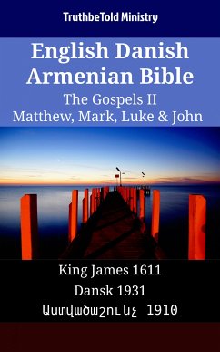 English Danish Armenian Bible - The Gospels II - Matthew, Mark, Luke & John (eBook, ePUB) - Ministry, TruthBeTold