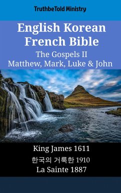 English Korean French Bible - The Gospels II - Matthew, Mark, Luke & John (eBook, ePUB) - Ministry, TruthBeTold