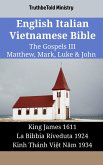 English Italian Vietnamese Bible - The Gospels III - Matthew, Mark, Luke & John (eBook, ePUB)