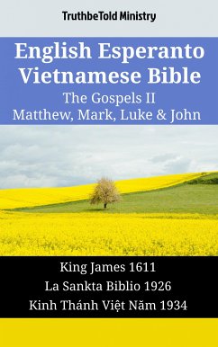 English Esperanto Vietnamese Bible - The Gospels II - Matthew, Mark, Luke & John (eBook, ePUB) - Ministry, TruthBeTold