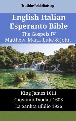 English Italian Esperanto Bible - The Gospels IV - Matthew, Mark, Luke & John (eBook, ePUB) - Ministry, TruthBeTold