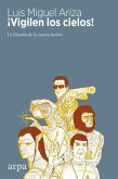 ¡Vigilen los cielos! : la filosofía de la ciencia ficción ¡Vigilen los cielos! : la filosofía de la ciencia ficción