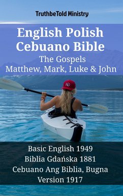 English Polish Cebuano Bible - The Gospels - Matthew, Mark, Luke & John (eBook, ePUB) - Ministry, TruthBeTold