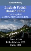 English Polish Danish Bible - The Gospels III - Matthew, Mark, Luke & John (eBook, ePUB)