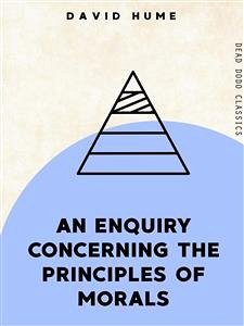 An Enquiry Concerning the Principles of Morals (eBook, ePUB) - Hume, David