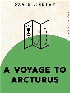 A Voyage to Arcturus (eBook, ePUB) - Lindsay, David