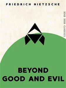 Beyond Good and Evil (eBook, ePUB) - Nietzsche, Friedrich