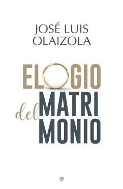 Elogio del matrimonio - Olaizola, José Luis