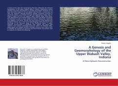 A Genesis and Geomorphology of the Upper Wabash Valley, Indiana - Vaughn, Danny