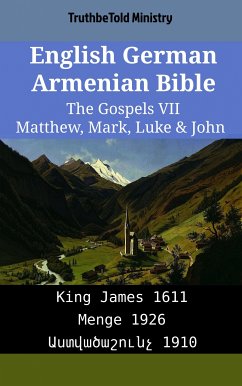 English German Armenian Bible - The Gospels VII - Matthew, Mark, Luke & John (eBook, ePUB) - Ministry, TruthBeTold