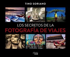 Los secretos de la fotografía de viajes - Soriano, Tino