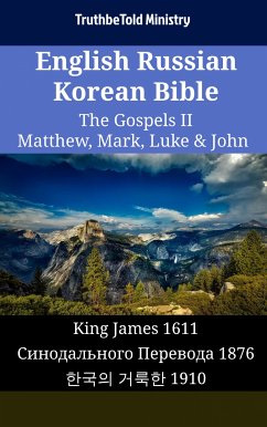 English Russian Korean Bible - The Gospels II - Matthew, Mark, Luke & John (eBook, ePUB) - Ministry, TruthBeTold