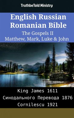 English Russian Romanian Bible - The Gospels II - Matthew, Mark, Luke & John (eBook, ePUB) - Ministry, TruthBeTold