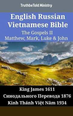 English Russian Vietnamese Bible - The Gospels II - Matthew, Mark, Luke & John (eBook, ePUB) - Ministry, Truthbetold