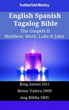 English Spanish Tagalog Bible - The Gospels II - Matthew, Mark, Luke & John (eBook, ePUB) - Ministry, TruthBeTold