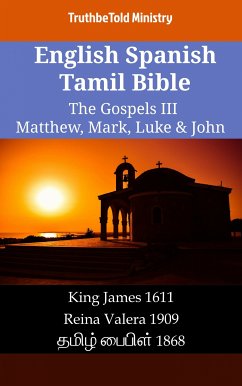 English Spanish Tamil Bible - The Gospels III - Matthew, Mark, Luke & John (eBook, ePUB) - Ministry, TruthBeTold