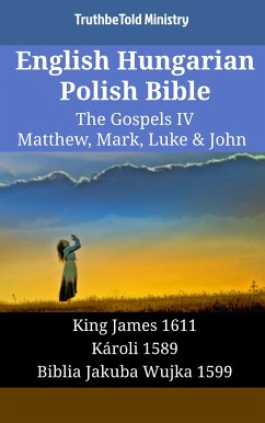 English Hungarian Polish Bible - The Gospels IV - Matthew, Mark, Luke & John (eBook, ePUB) - Ministry, TruthBeTold