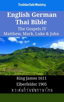 English German Thai Bible - The Gospels IV - Matthew, Mark, Luke & John (eBook, ePUB) - Ministry, TruthBeTold