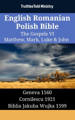 English Romanian Polish Bible - The Gospels VI - Matthew, Mark, Luke & John (eBook, ePUB) - Ministry, TruthBeTold