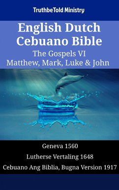 English Dutch Cebuano Bible - The Gospels VI - Matthew, Mark, Luke & John (eBook, ePUB) - Ministry, TruthBeTold